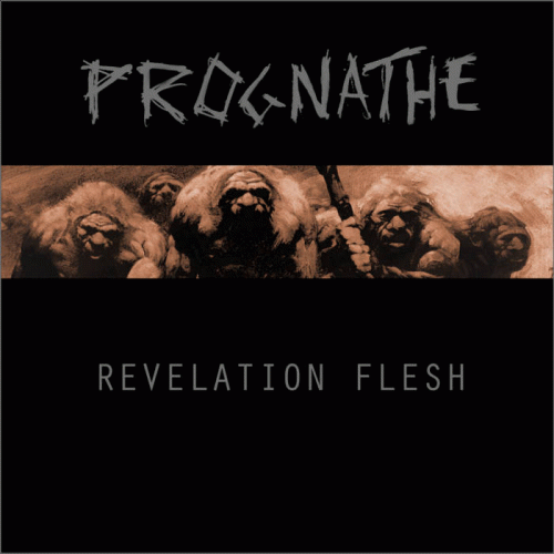 Prognathe : Revelation Flesh